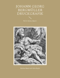 Johann Georg Bergmüller Druckgrafik von Bauer,  Markus, Epple,  Alois