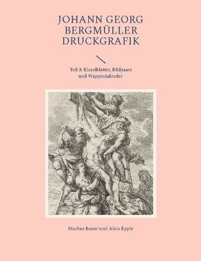 Johann Georg Bergmüller Druckgrafik von Bauer,  Markus, Epple,  Alois