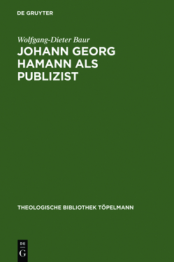 Johann Georg Hamann als Publizist von Baur,  Wolfgang-Dieter