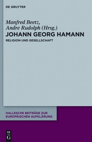 Johann Georg Hamann: Religion und Gesellschaft von Beetz,  Manfred, Rudolph,  Andre