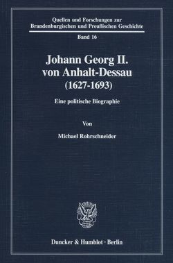 Johann Georg II. von Anhalt-Dessau (1627–1693). von Rohrschneider,  Michael