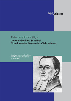 Johann Gottfried Scheibel. Vom innersten Wesen des Christentums von Hauptmann,  Peter