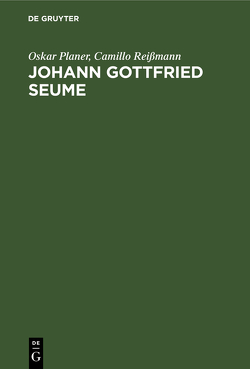 Johann Gottfried Seume von Planer,  Oskar, Reißmann,  Camillo