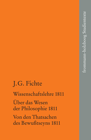 Johann Gottlieb Fichte: Die späten wissenschaftlichen Vorlesungen / II: 1811 von Fichte,  Johann Gottlieb, Fuchs,  Erich, Lauth,  Reinhard, Manz,  Hans Georg von, Radrizzani,  Ives