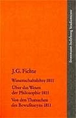 Johann Gottlieb Fichte: Die späten wissenschaftlichen Vorlesungen / II: 1811 von Fichte,  Johann Gottlieb, Fuchs,  Erich, Lauth,  Reinhard, Manz,  Hans Georg von, Radrizzani,  Ives