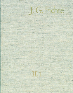 Johann Gottlieb Fichte: Gesamtausgabe / Reihe II: Nachgelassene Schriften. Band 1: Nachgelassene Schriften 1780–1791 von Fichte,  Johann Gottlieb, Fuchs,  Erich, Gliwitzky,  Hans, Jacob,  Hans, Lauth,  Reinhard, Schneider,  Peter K., Zahn,  Manfred