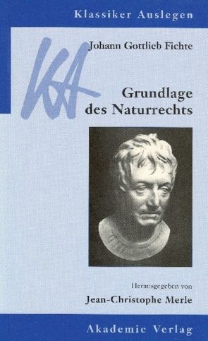 Johann Gottlieb Fichte: Grundlage des Naturrechts von Merle,  Jean-Christophe