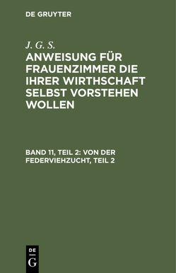 Johann Gottlieb Seidenburg: Anweisung für Frauenzimmer die ihrer… / Von der Federviehzucht, Teil 2 von Seidenburg],  [Johann Gottlieb