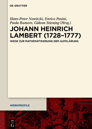 Johann Heinrich Lambert (1728–1777) von Nowitzki,  Hans-Peter, Pasini,  Enrico, Rumore,  Paola, Stiening,  Gideon