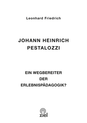 Johann Heinrich Pestalozzi von Friedrich,  Leonhard