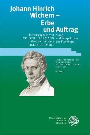 Johann Hinrich Wichern – Erbe und Auftrag von Gohde,  Jürgen, Herrmann,  Volker, Schmidt,  Heinz