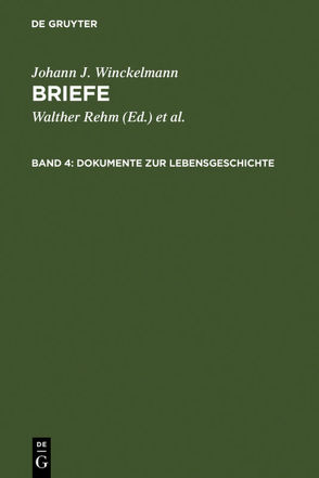 Johann J. Winckelmann: Briefe / Dokumente zur Lebensgeschichte von Diepolder,  Hans, Rehm,  Walther, Winckelmann,  Johann J