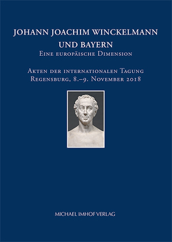 Johann Joachim Winckelmann und Bayern von Biber,  Susanne, Heindl,  Edith, Kunze,  Max