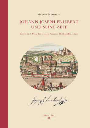 Johann Joseph Friebert und seine Zeit von Eberhardt,  Markus
