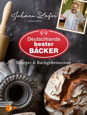 Johann Lafer präsentiert Deutschlands bester Bäcker von Lafer,  Johann