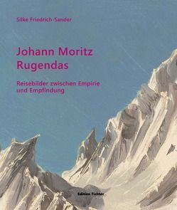 Johann Moritz Rugendas von Friedrich-Sander,  Silke