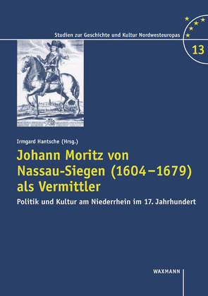 Johann Moritz von Nassau-Siegen (1604-1679) als Vermittler von Hantsche,  Irmgard