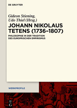 Johann Nikolaus Tetens (1736–1807) von Stiening,  Gideon, Thiel,  Udo