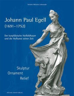 Johann Paul Egell (1691–1752) von Leibetseder,  Stefanie Michaela