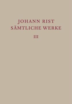 Johann Rist: Sämtliche Werke / Dichtungen 1634–1642 von Noe,  Alfred, Roloff,  Hans-Gert