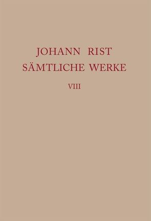 Johann Rist: Sämtliche Werke / Dichtungen 1644–1646 von Noe,  Alfred, Roloff,  Hans-Gert