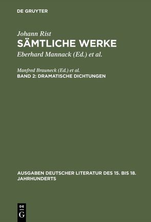 Johann Rist: Sämtliche Werke / Dramatische Dichtungen von Mannack,  Eberhard, Mannack,  Helga, Reichelt,  Klaus
