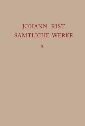 Johann Rist: Sämtliche Werke / Neuer Teutscher Parnass 1652 von Noe,  Alfred, Roloff,  Hans-Gert