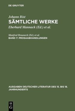 Johann Rist: Sämtliche Werke / Prosaabhandlungen von Mannack,  Eberhard, Mannack,  Helga, Reichelt,  Klaus