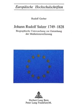 Johann Rudolf Sulzer 1749-1828 von Gerber,  Rudolf