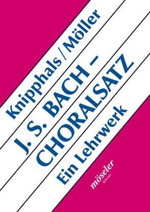 Johann Sebastian Bach – Choralsatz von Knipphals,  Hans-Jürgen, Moeller,  Dirk