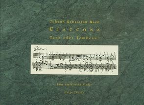 Johann Sebastian Bach. Ciaccona – Tanz oder Tombeau? von Sackenheim,  Jürgen, Thoene,  Helga