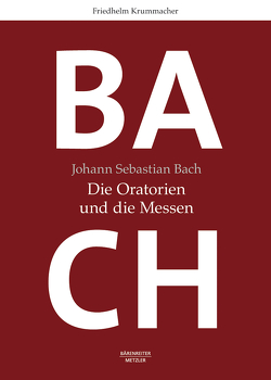 Johann Sebastian Bach: Die Oratorien und die Messen von Krummacher,  Friedhelm