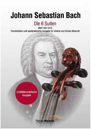 Johann Sebastian Bach, Die sechs Suiten von Meierott,  Florian