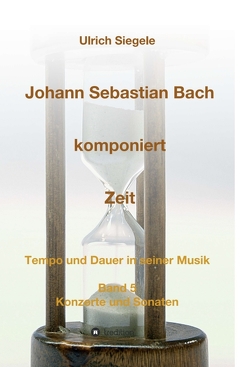 Johann Sebastian Bach komponiert Zeit von Siegele,  Ulrich