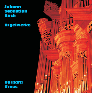 Johann Sebastian Bach: Orgelwerke von Bach,  Johann Sebastian, Krauß,  Barbara