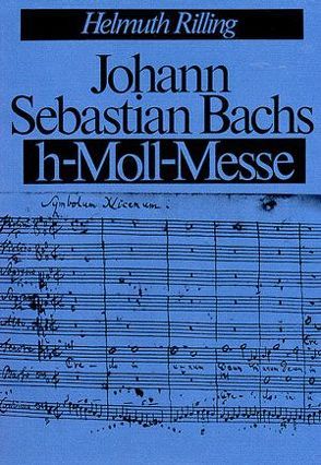 Johann Sebastian Bachs h-moll-Messe von Rilling,  Helmuth