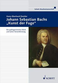 Johann Sebastian Bachs „Kunst der Fuge“ von Dentler,  Hans-Eberhard
