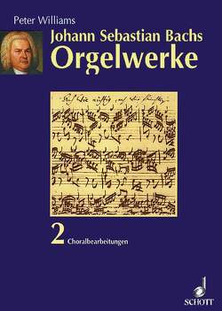 Johann Sebastian Bachs Orgelwerke von Williams,  Peter