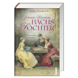 Johann Sebastian Bachs Töchter von Moosbach,  Carola