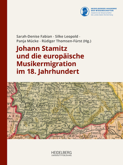 Johann Stamitz und die europäische Musikermigration im 18. Jahrhundert von Fabian,  Sarah-Denise, Leopold,  Silke, Mücke,  Panja, Thomsen-Fürst,  Rüdiger