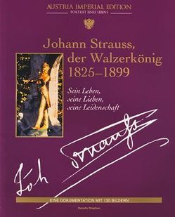 Johann Strauss, der Walzerkönig 1825-1899 von Hofbauer,  Renate, Stephan,  Renate