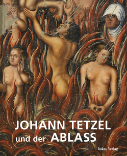 Johann Tetzel und der Ablass von Bünz,  Enno, Kühne,  Hartmut, Wiegand,  Peter