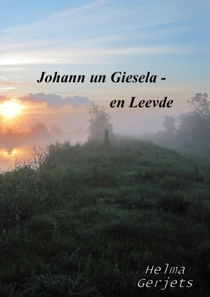 Johann un Giesela – en Leevde von Gerjets,  Helma