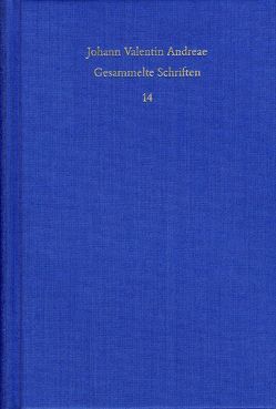 Johann Valentin Andreae: Gesammelte Schriften / Band 14: Reipublicae Christianopolitanae descriptio (1619) – Christenburg Das ist: ein schön geistlich Gedicht (1626) von Andreae,  Johann Valentin, Böhling,  Frank, Roling,  Bernd, Schmidt-Biggemann,  Wilhelm