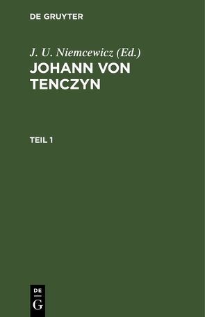 Johann von Tenczyn / Johann von Tenczyn. Teil 1 von Niemcewicz,  J. U.