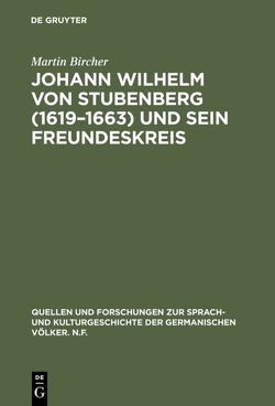 Johann Wilhelm von Stubenberg (1619–1663) und sein Freundeskreis von Bircher,  Martin