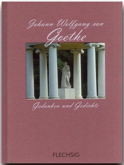 Johann Wolfgang von Goethe – Gedanken und Gedichte von Herzig,  Horst, Herzig,  Tina