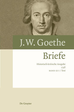 Johann Wolfgang von Goethe: Briefe / Briefe 1798 von Pietsch,  Yvonne, Rosenbaum,  Alexander