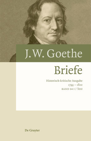 Johann Wolfgang von Goethe: Briefe / Briefe 1799 – 1800 von Barth,  Johannes, Kurscheidt,  Georg