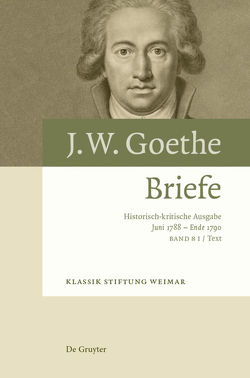 Johann Wolfgang von Goethe: Briefe / Briefe 20. Juni 1788 – Ende 1790 von Giel,  Volker, Oellers,  Norbert